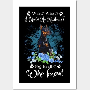 Wait What I Have An Attitude No Really Who Knew, Funny German Pinscher Sayings Posters and Art